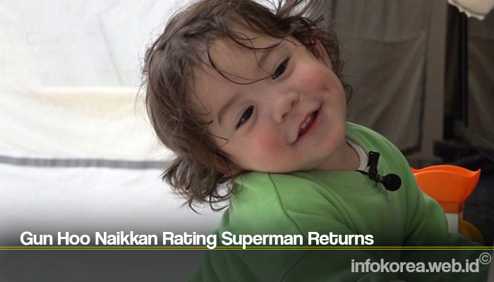 Gun Hoo Naikkan Rating Superman Returns